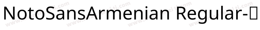 NotoSansArmenian Regular字体转换